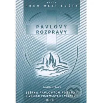 Pavlovy rozpravy III - Bedřich Kočí Agape