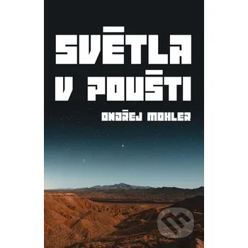 Kniha Světla v poušti - Ondřej Mohler E-knihy jedou