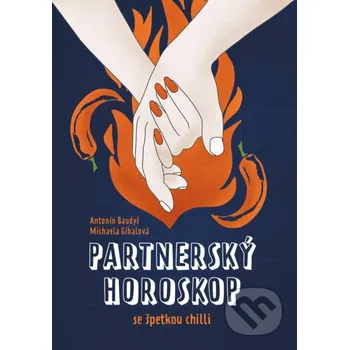 Kniha Partnerský horoskop se špetkou chilli - Antonín Baudyš, Michaela Gibalová CPRESS