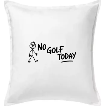 Polštář No Golf Today - Polštář 50x50 - 50x50 - Pouze potah ( Bílá )