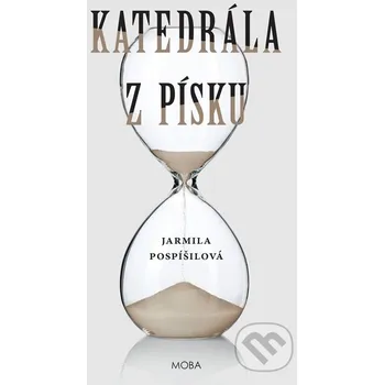 Kniha Katedrála z písku - Jarmila Pospíšilová Moba