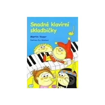 Umění Snadné klavírní skladbičky 1 - Martin Vozar Martin Vozar