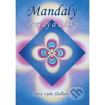 Mandaly Pravdy a Lásky - Bára Lýdie Sládková, Ranka Tučková Ranka Tučková