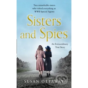 Beletrie pro dospělé Sisters and Spies - Susan Ottaway HarperCollins