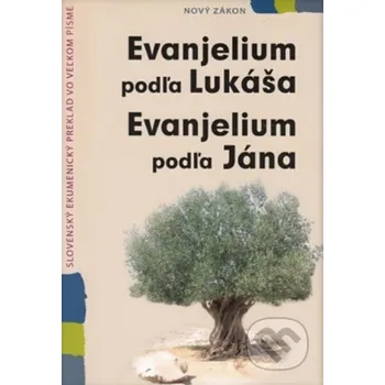 Evanjelium podľa Lukáša, Evanjelium podľa Jána - Slovenská biblická spoločnosť Slovenská biblická spoločnosť