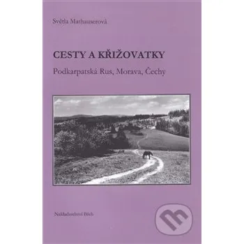 Literární biografie Cesty a křižovatky - Světla Mathauserová Břeh