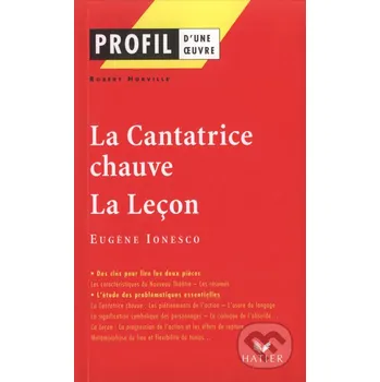 Francouzský jazyk La Cantatrice chauve - La Leçon d'Eugène Ionesco - Robert Horville Editions Hatier
