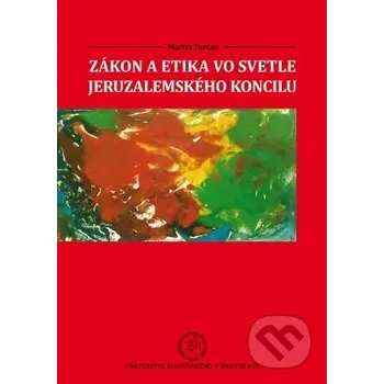 Zákon a etika vo svetle jeruzalemského koncilu - Martin Turčan Univerzita Komenského Bratislava