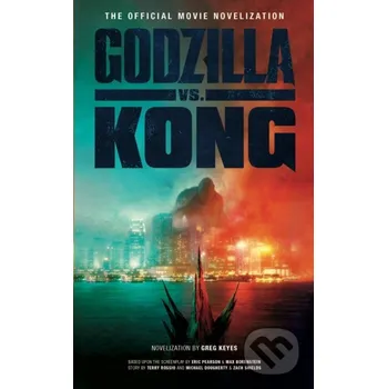 Godzilla vs. Kong - Greg Keyes Titan Books