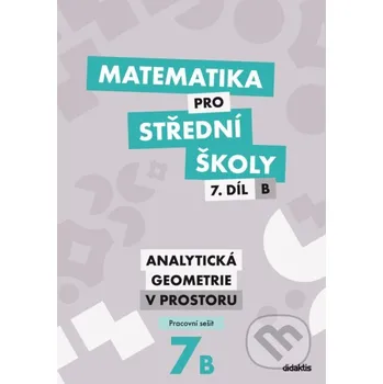 Encyklopedie Matematika pro střední školy 7.díl B - pracovní sešit - Jana Kalová, Václav Zemek Didaktis CZ
