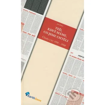 Literární biografie Teď, když máme, co jsme chtěli - Jan Keller Earth Save