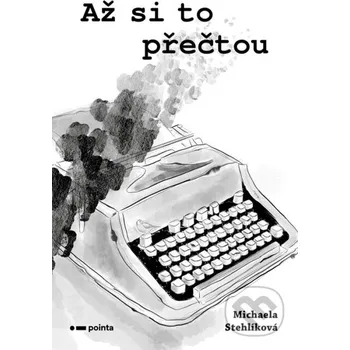 Poezie Až si to přečtou - Michaela Stehlíková Pointa