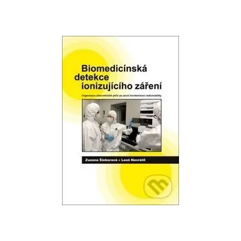 Biomedicínská detekce ionizujícího záření - Leoš Navrátil, Zuzana Šinkorová ČVUT