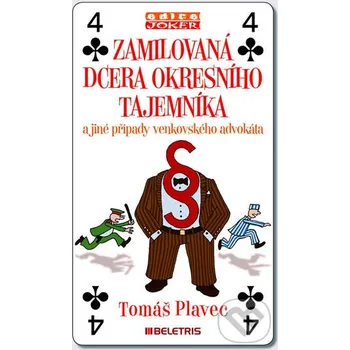 Kniha Zamilovaná dcera okresního tajemníka a jiné případy venkovského advokáta - Tomáš Plavec BELETRIS