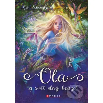 Kniha Ola a svět plný kouzel - Gesa Schwartz CPRESS