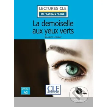 Kniha La demoiselle aux yeux verts - Niveau 2/A2 - Lecture CLE en français facile - Livre + CD - Maurice Leblanc MacMillan