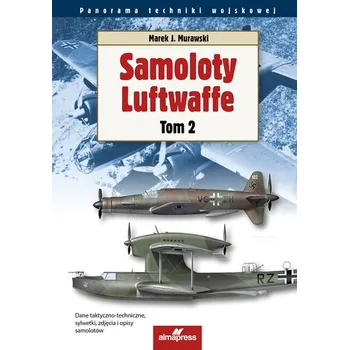 Samoloty Luftwaffe. Panorama techniki wojskowej. Tom 2