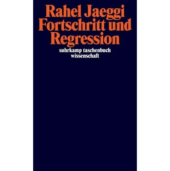 Fortschritt und Regression - Jaeggi, Rahel [DE] (2025, Taschenbuch, Suhrkamp)