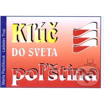 Cizojazyčná kniha Kľúč do sveta - poľština - Marta Pančíková, Ladislav Trup Kniha-Spoločník