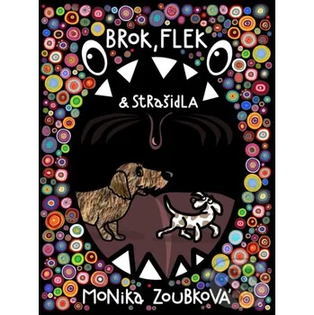 Kniha Brok, Flek a strašidla - Monika Zoubková XYZ