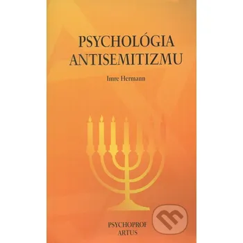 Psychológia antisemitizmu - Imre Herman Psychoprof