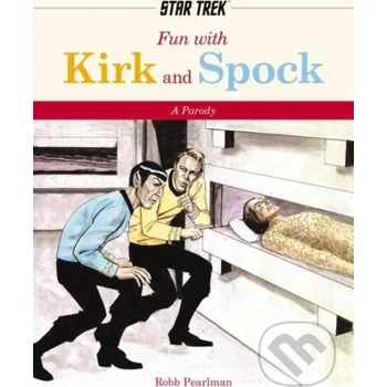 Fun With Kirk and Spock - Robb Pearlman