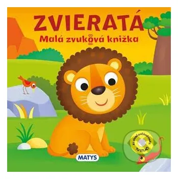 Leporelo Malá zvuková knižka: Zvieratá - Matys Matys