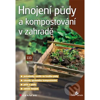 Kniha Hnojení půdy a kompostování v zahradě - Miroslav Kalina Grada
