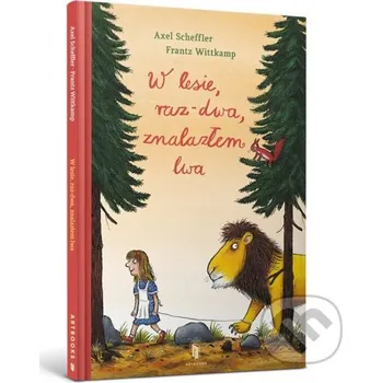 Pohádka W lesie raz-dwa, znalazłam lwa - Axel Scheffler (ilustrácie) Artbooks