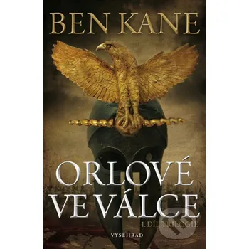 Kniha Orlové ve válce - Ben Kane Vyšehrad