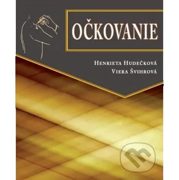 Očkovanie - Henrieta Hudečková, Viera Švihrová Osveta