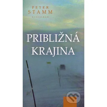 Približná krajina - Peter Stamm Kalligram