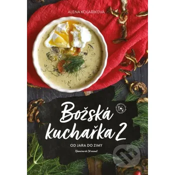 Kniha Božská kuchařka 2 - Alena Kolaříková CPRESS