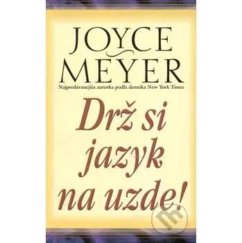 Drž si jazyk na uzde! - Joyce Meyer Slovo života international