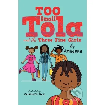 Too Small Tola and the Three Fine Girls - Atinuke Walker books