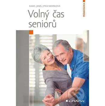 Kniha Volný čas seniorů - Kamil Janiš, Jitka Skopalová Grada