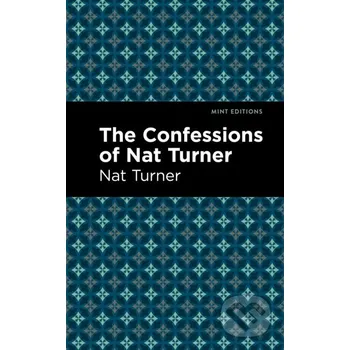 Literární biografie The Confessions of Nat Turner - Nat Turner
