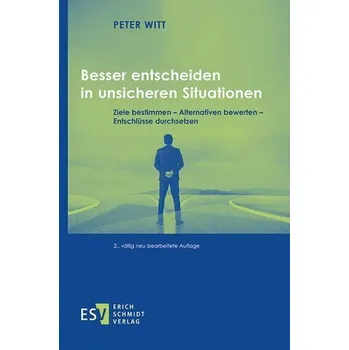Besser entscheiden in unsicheren Situationen - Witt, Peter [DE] (2025, Brožovaná, Schmidt, Erich Verlag)