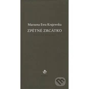 Poezie Zpětné zrcátko - Marzena Ewa Krajewska Dauphin