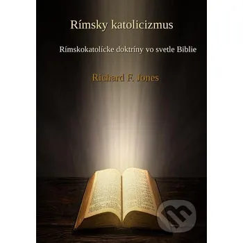 Kniha Rímsky katolicizmus - Richard F. Jones Slovenský Biblický Inštitút