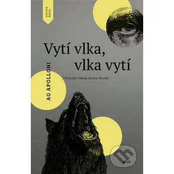 Kniha Vytí vlka, vlka vytí - Ag Apolloni Kniha Zlín