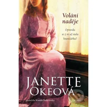 Volání naděje - Janette Okeová Triton