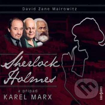 Sherlock Holmes a případ Karel Marx - David Zane Mairowitz Radioservis