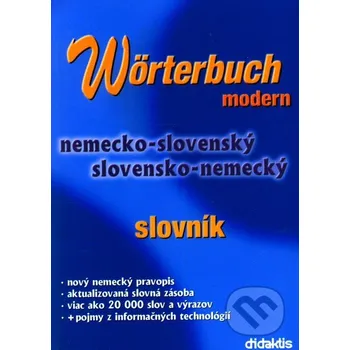Slovník Wörterbuch Modern (nemecko-slovenský a slovensko-nemecký slovník) - Mária Tarábková Didaktis