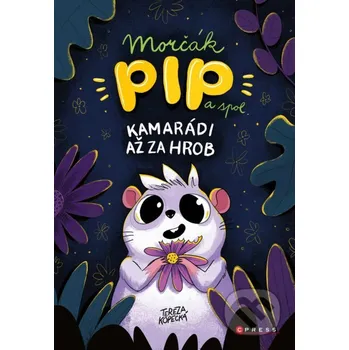 Kniha Morčák Pip a spol. - Tereza Kopecká, Tomáš Kopecký (ilustrátor) CPRESS