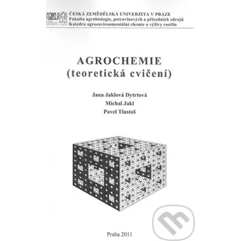 Encyklopedie Agrochemie (teoretické cvičení) - Jana Jaklová Dytrtová Česká zemědělská univerzita v Praze