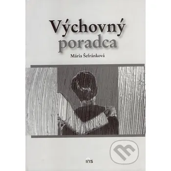 Výchovný poradca - Mária Šefránková IRIS