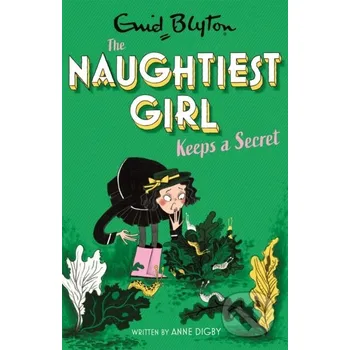 The Naughtiest Girl: Naughtiest Girl Keeps A Secret - Anne Digby Hodder Children's Books