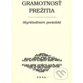 Gramotnosť prežitia - Kolektív autorov F. R. & G.