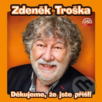 Děkujeme, že jste přišli - Zdeněk Troška,Marek Kališ Supraphon